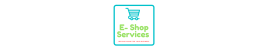 E-SHOP SERVICES E-SHOP SERVICES
